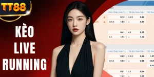 Kèo Live Running - Bắt Trọn Nhịp Đập Bóng Đá 24/7 Cùng TT88
