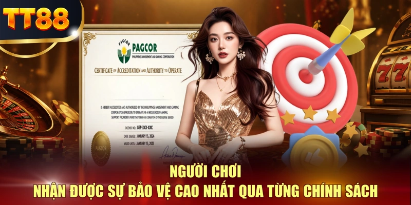 Người chơi nhận được sự bảo vệ cao nhất qua từng chính sách