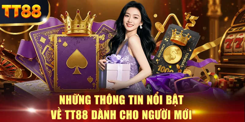 Những thông tin nổi bật về TT88 dành cho người mới